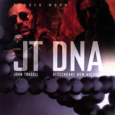 DNA: Descendant Now Ancestor by John Trudell - album cover