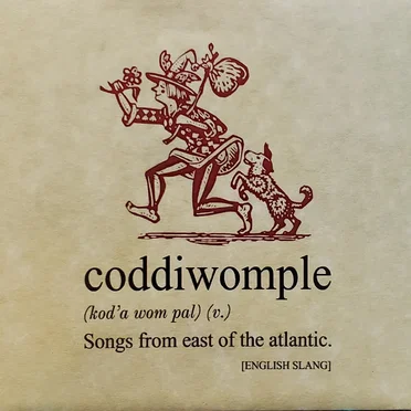 Coddiwomple: Songs From East of the Atlantic by Various Artists - album cover