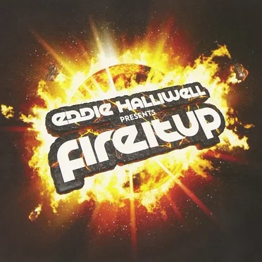Eddie Halliwell Presents Fire It Up