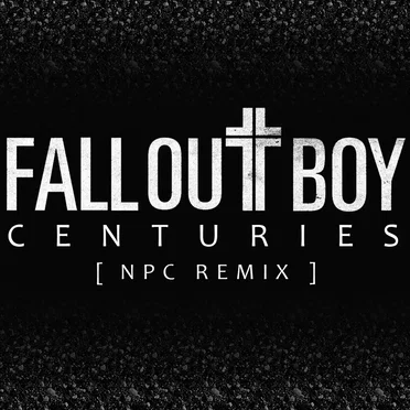 Centuries (NPC remix)