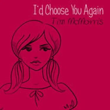 I'd choose you again