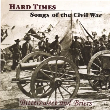 Hard Times - Songs of the Civil War