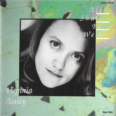 All Shall Be Well by Virginia Astley - album cover