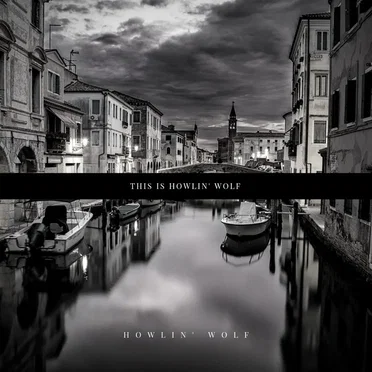 This is Howlin' Wolf