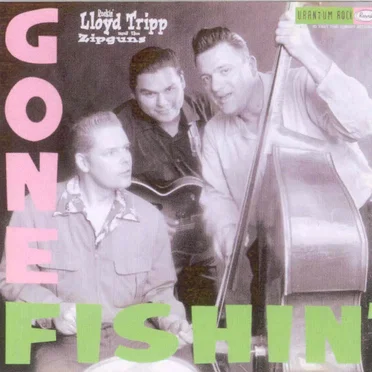 Gone Fishin' by Rockin' Lloyd Trip and the Zipguns - album cover