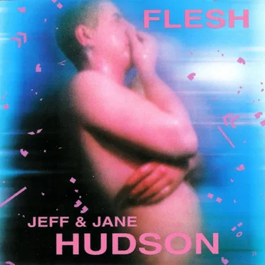Flesh by Jeff & Jane Hudson - album cover