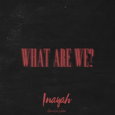 What Are We? by Inayah - album cover