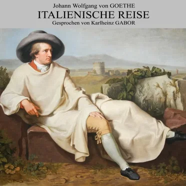 Italienische Reise by Johann Wolfgang von Goethe - album cover