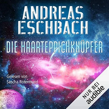 Die Haarteppichknüpfer by Andreas Eschbach - album cover