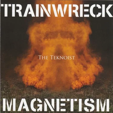 Trainwreck Magnetism