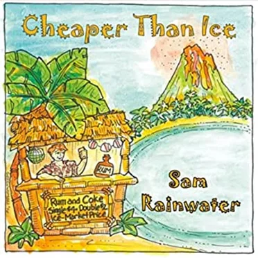 Cheaper Than Ice by Sam Rainwater - album cover