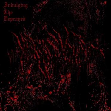 Indulging the Depraved