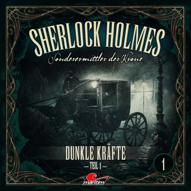Dunkle Kräfte Teil 1 by Sherlock Holmes, Sonderermittler der Krone - album cover