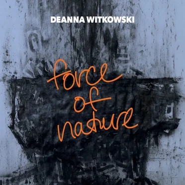 Force of Nature by Deanna Witkowski - album cover