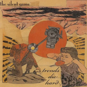 Trends Die Hard by The Silent Game - album cover