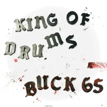 King of Drums by Buck 65 - album cover