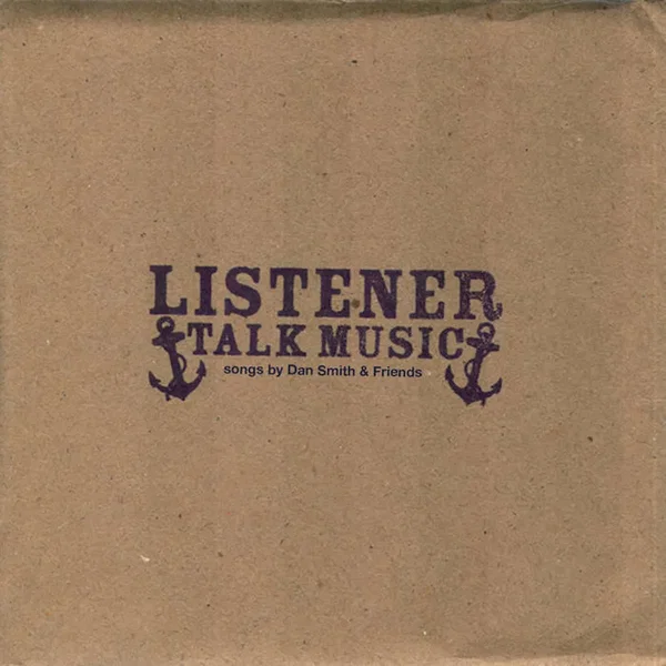 Talk Music: Songs by Dan Smith & Friends