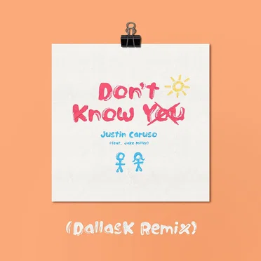 Don’t Know You (DallasK remix)