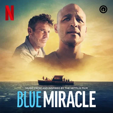 Blue Miracle (Music From and Inspired by the Netflix Film)
