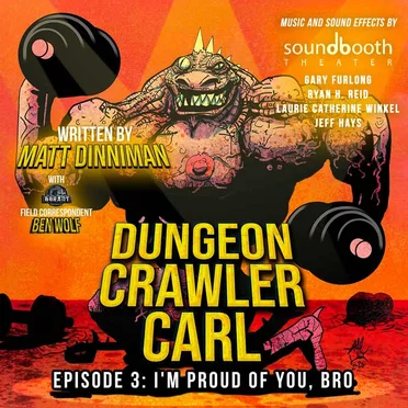 Dungeon Crawler Carl: Season 1, Episode 3: I’m Proud of You, Bro by Matt Dinniman - album cover
