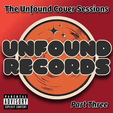 The Unfound Cover Sessions - Part Three
