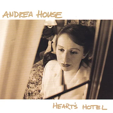 Heart's Hotel by Andrea House - album cover