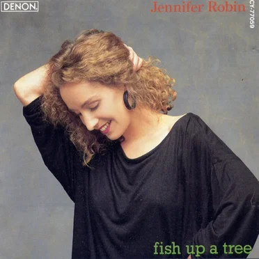 Fish up a Tree by Jennifer Robin - album cover