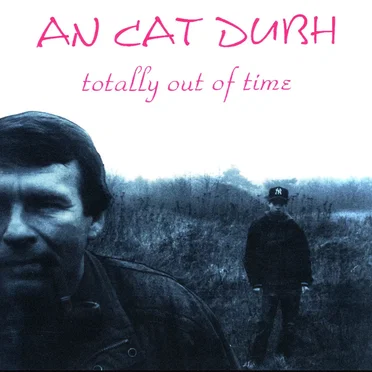 Totally Out of Time