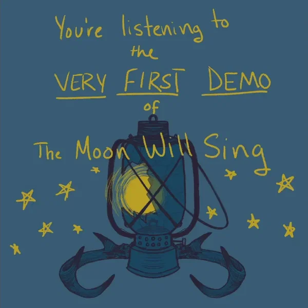 The Moon Will Sing (demo)