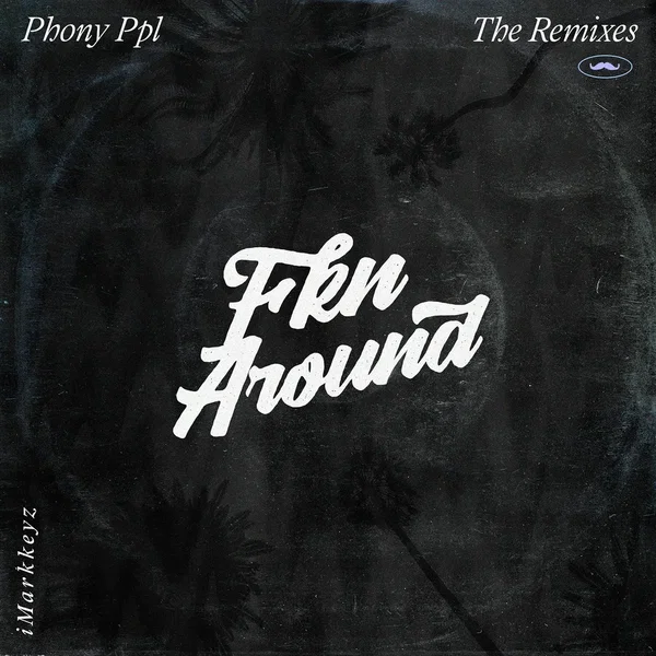 Fkn Around (iMarkkeyz remix)