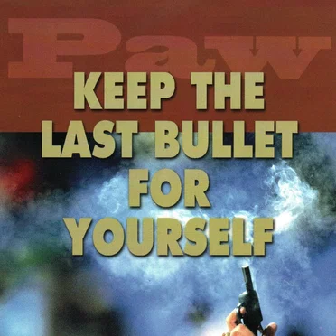 Keep the Last Bullet for Yourself