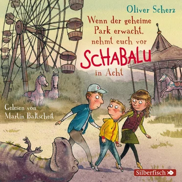 Wenn der geheime Park erwacht, nehmt euch vor Schabalu in Acht by Oliver Scherz - album cover