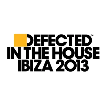 Defected in the House: Ibiza 2013 by Various Artists - album cover