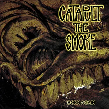 Born Again by Catapult the Smoke - album cover