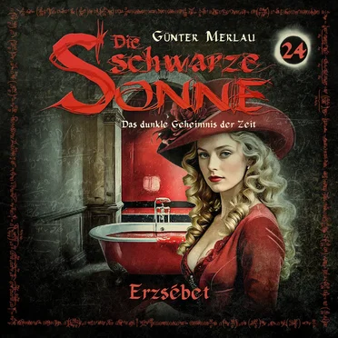 Die schwarze Sonne 24: Erzsébet by Günter Merlau - album cover