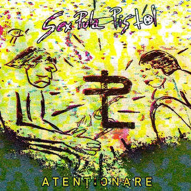 A T E N Ț I O N A R E by Sex Pula Pistol - album cover
