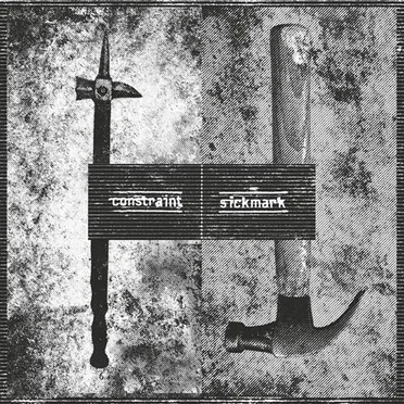 Sickmark / Constraint by Sickmark - album cover