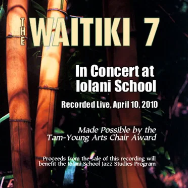 The WAITIKI 7 in Concert at Iolani School