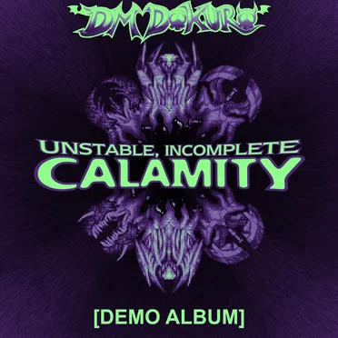 Unstable, Incomplete CALAMITY by DM DOKURO - album cover