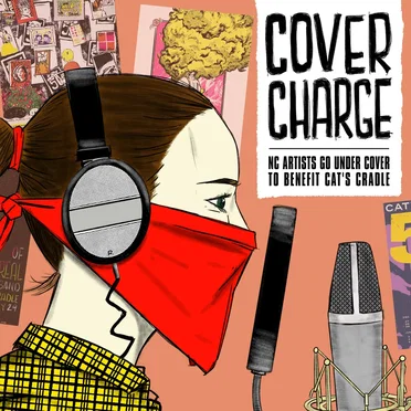 Cover Charge: NC Artists Go Under Cover to Benefit Cat's Cradle by Various Artists - album cover