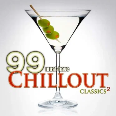 99 Must‐Have Chillout Classics 2 by Various Artists - album cover