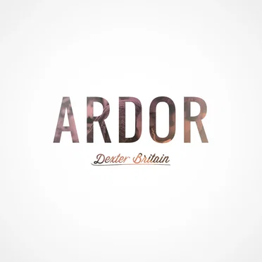 Ardor by Dexter Britain - album cover