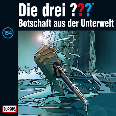 Die drei ??? 154: Botschaft aus der Unterwelt by Die drei ??? - album cover