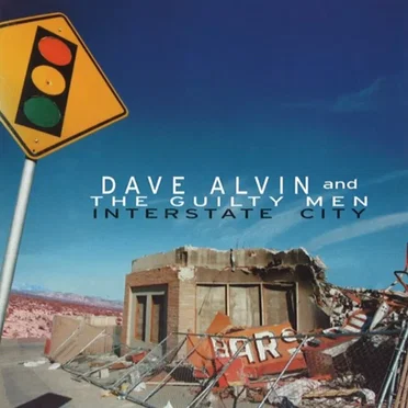 Interstate City by Dave Alvin and the Guilty Men - album cover