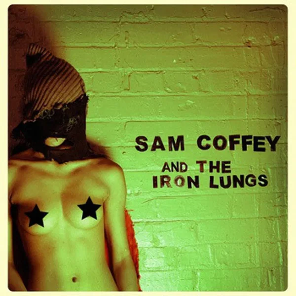 Sam Coffey and The Iron Lungs