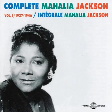 Intégrale Mahalia Jackson, Vol. 1 : 1937–1946