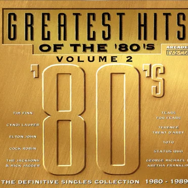 Greatest Hits of the ’80’s, Volume 2: The Definitive Singles Collection 1980–1989 by Various Artists - album cover
