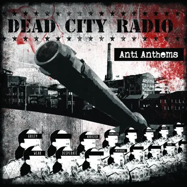 Anti-Anthems by Dead City Radio - album cover