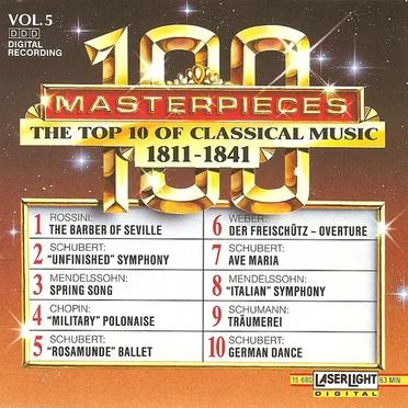 100 Masterpieces, Volume 5: The Top 10 of Classical Music 1811-1841 by Various Artists - album cover