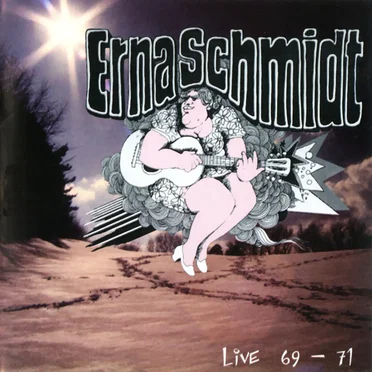 Live '69-'71 by Erna Schmidt - album cover